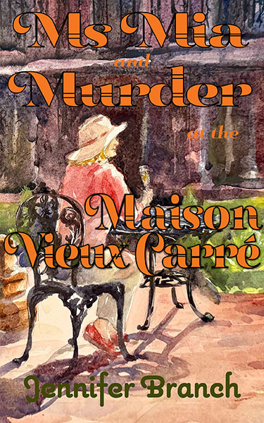 Ms. Mia and Murder at the Maison Vieux Carré